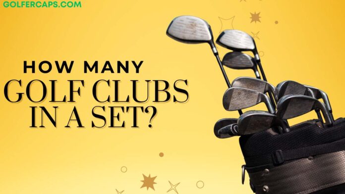How many golf clubs in a set?