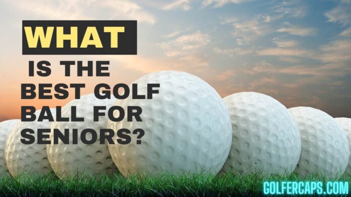 What is the Best Golf Ball for Seniors?
