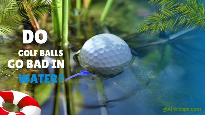 Do Golf Balls Go Bad in Water?