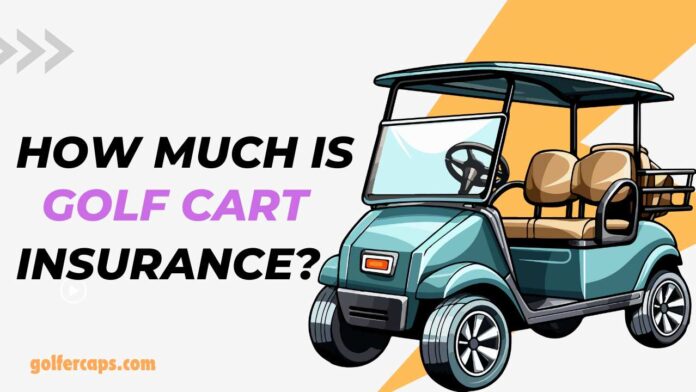 How much is golf cart insurance?