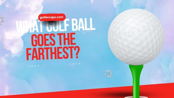 What Golf Ball Goes the Farthest?